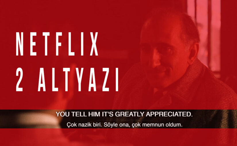 Netflix 2 AltYazıyı Birden Oynatma
